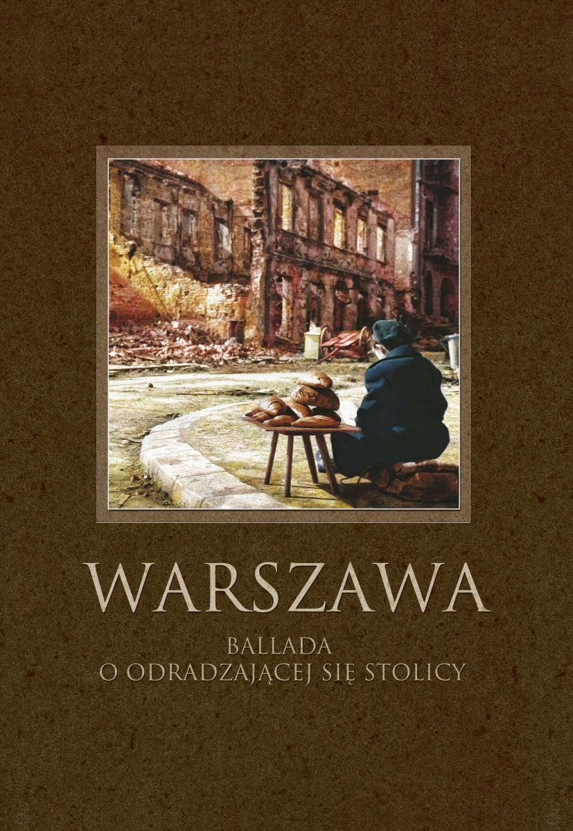 Na brązowej okładce widnieje zdjęcie ruin Warszawy a przy ulicy chłopczyk sprzedaje chleb.