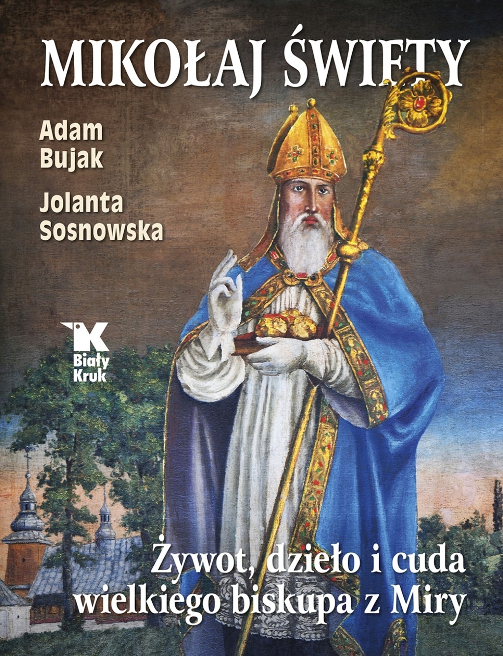 Na tle krajobrazu z budynkiem kościoła wizerunek postaci biskupa w szatach liturgicznych z pastorałem.